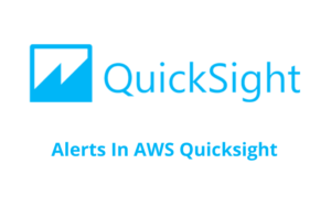 Alerts In AWS Quicksight