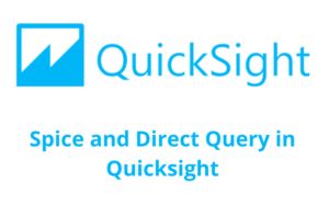 spice and direct query in quicksight