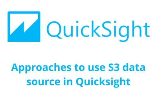 How to use S3 data source in Quicksight? approaches and strategies