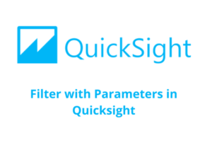 filters with parameter in quicksight