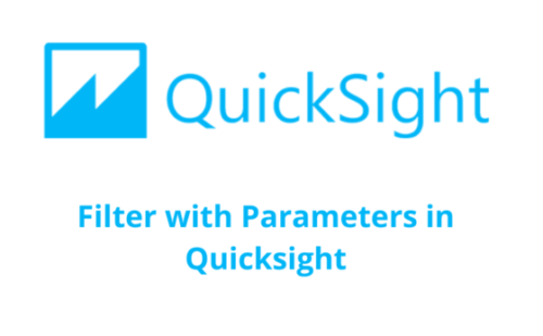 How to use filters with parameters in Quicksight?