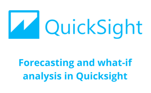 How forecasting and what-if analysis works in Quicksight?